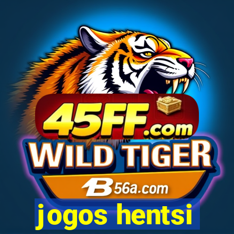 jogos hentsi